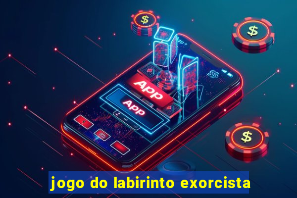 jogo do labirinto exorcista